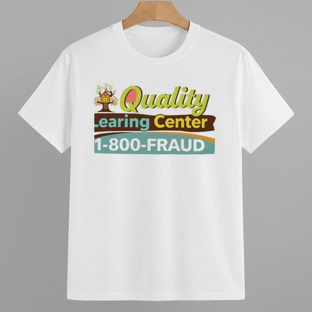 Quality Learning Center 1800Fraud T Shirt